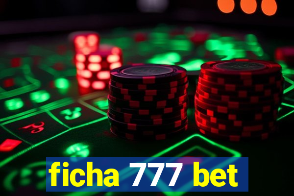 ficha 777 bet